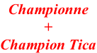 Championne + Champion Tica