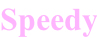 Speedy